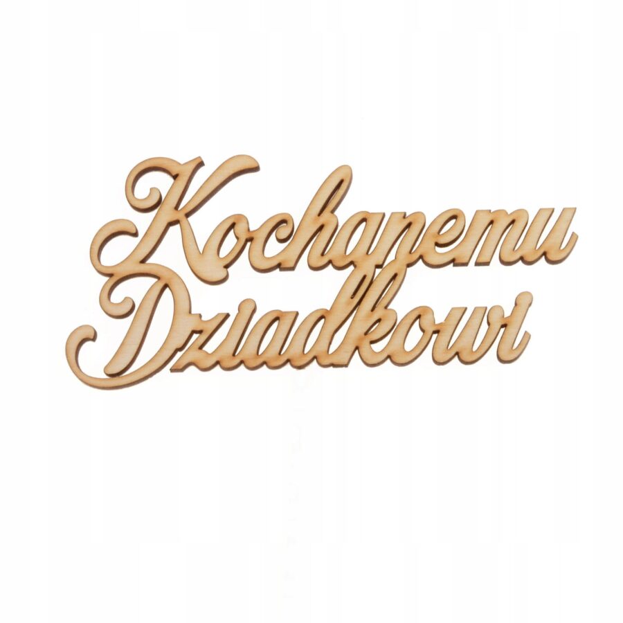 Napis "Kochanemu Dziadkowi"